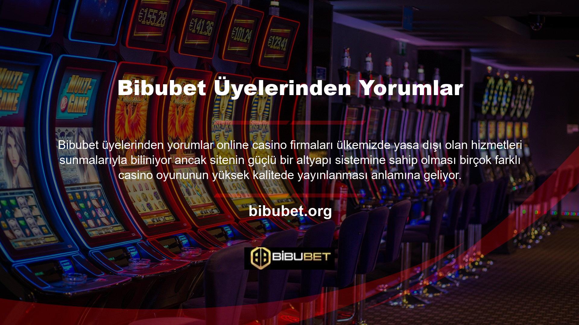 Bibubet ise casino altyapısı için onlarca farklı firma ile anlaşma yaparak canlı casino oyunlarının yayınının teknik hatalardan arınmış olmasını sağlamaktadır